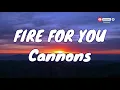 🎧 Cannons - Fire for You |  Lyric video