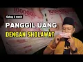 Download Lagu UANG AKAN TERUS BERDATANGAN, DENGAN MENGAMALKAN SHOLAWAT SYAJAROTUN NUQUD