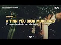 Lagu 𝐏𝐥𝐚𝐲𝐥𝐢𝐬𝐭 Tình Yêu Giữa Mùa Đông ~ Vì Tình Yêu Sẽ Xóa Tan Giá Băng l Lofi Chill Khi Gió Lạnh Tràn Về