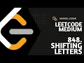 848 Shifting Letters LEETCODE Intuition explained
