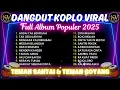 Download Lagu FULL ALBUM DANGDUT KOPLO VIRAL 💥 Lala Widy Feat Vita Alvia‼️TEMAN SANTAI \u0026 TEMAN BERGOYANG‼️