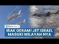 Download Lagu Irak Geram seusai 50 Jet Milik Israel Masuki Wilayahnya, PBB Bahas Memanasnya Konflik Israel-Iran