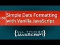 Simple Date Formatting with Vanilla JavaScript