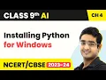 Installing Python for Windows - Python Class 9 Artificial Intelligence Unit 4