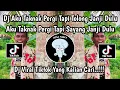 Download Lagu DJ AKU TAKNAK PERGI TAPI TOLONG JANJI DULU ZULLIE VIRAL TIKTOK TERBARU 2025