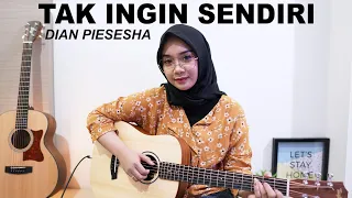 Download TAK INGIN SENDIRI - DIAN PIESESHA (COVER BY REGITA ECHA) MP3