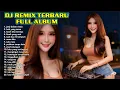 Lagu dj remix terbabu paling enak di dengar || remix full album paling di cari