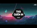 Download Lagu Thà Quên Đi (AIR Remix) - Phạm Trưởng ♫ Vậy Thế Nên Em Còn Gì Muốn Nói Với Anh Hãy Nói Ra Remix
