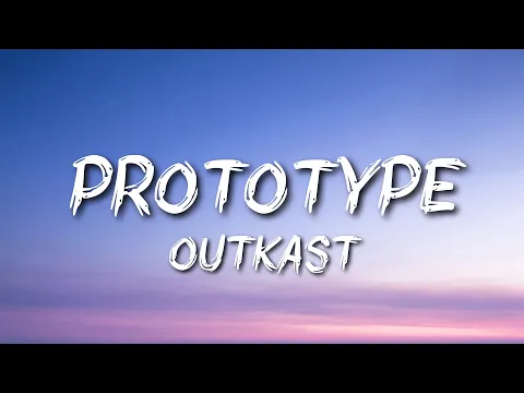 Download MP3 Outkast - Prototype