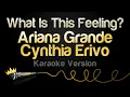 Download Lagu Ariana Grande, Cynthia Erivo - What Is This Feeling? (Karaoke Version)