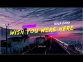 Download Lagu Neck Deep -Wish You Were Here (LYRICS VIDEO) if a picture is all that i have.