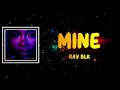 RAY BLK - Mine (Lyrics)