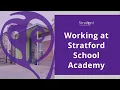 Working at Stratford School Academy