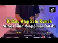 Download Lagu DJ SATU ATAP SATU RUMAH - DJ SEMOGA TUHAN MENGABULKAN PINTAKU FULL BASS