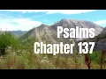 The Book of Psalms Chapter 137 - New King James Version NKJV