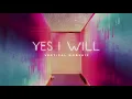 Vertical Worship - Yes I Will (Audio)