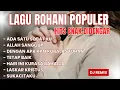 Lagu LAGU ROHANI POPULER HITS PUJIAN RIANG GEMBIRA