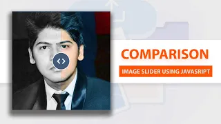 Image Comparison Slider using HTML CSS JavaScript