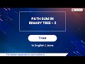 Path Sum In Binary Tree - 2 Module Trees In English Java