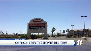 Calexico 10 Theatres reopening Friday