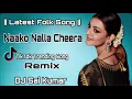 Download Lagu Naako Nalla Cheera || Latest Folk || TikTok Trending DJ Song Mix by DJ Sai Kumar Manoharabad