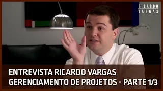 Entrevista Ricardo Vargas sobre Gerenciamento de Projetos 1/3