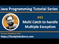 43 Java How to implement multi catch to handle multiple exceptions in java by Sanjay Gupta