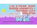 Live Stream More Inverse Kinematics Texturing Cloth Simulation