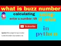 python program to check the number is buzz number or not using if else