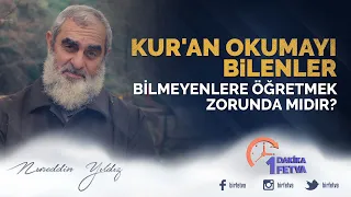 Kur'an okumayı bilenler bilmeyenlere öğretmek zorunda mıdır?