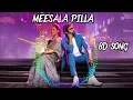 MEESALA PILLA 8D SONGS