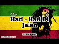 Download Lagu Hati - Hati Di jalan - Tulus REGGAE COVER HVMBLE (Feat. Eci)