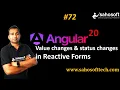 value changes status changes in Reactive Forms in Angular 20 Forms in Angular Sahosoft