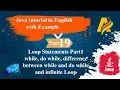 Java Tutorial Part19 Loop Statements Part1 While Do while Diff bet While and Do Infinite Loop