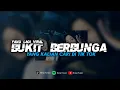 Download Lagu DJ BUKIT BERBUNGA - BUKIT BERBUNGA BUKIT YANG INDAH || ENAK BUAT NYANTAI