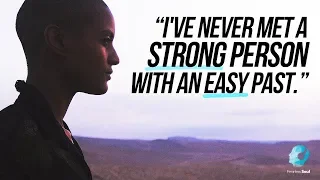 ive never met a strong person with an easy past
