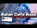 Lagu DJ BUKAN CINTA BIASA VIRAL TIKTOK DIRGA YETE YANG KALIAN CARI CARI 🎧