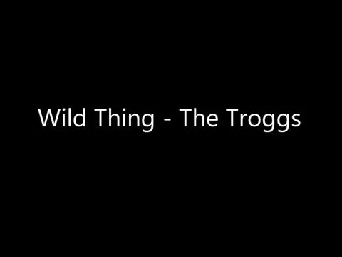 Download MP3 Wild Thing ~Lyrics~ The Troggs