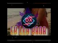 Lagu EH LEA BANA OLBOY FT OZON  DJ DX REMIX 2025 