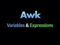 Awk Variables and Expressions