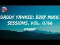 Bizarrap - Daddy Yankee: Bzrp Music Sessions, Vol. 0/66 (Lyrics)