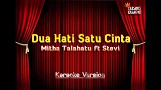Download Mitha Talahatu ft Stevi - Dua Hati Satu Cinta Karaoke MP3