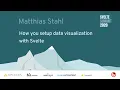 Matthias Stahl How you setup data visualization with Svelte