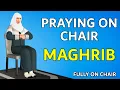 How to Pray Maghrib Fully Sitting on a Chair - Women