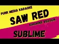 SUBLIME ✴ SAW RED  ✴ KARAOKE INSTRUMENTAL ✴ PMK