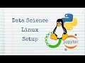 Data Science Setup on Linux Anaconda