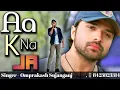 Download Lagu AA K NA JA #bestofhimeshreshammiya#singeromrprakashsujanganj#himeshreshammiyahitsongs#indiansinger 