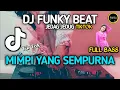 Download Lagu DJ MIMPI YANG SEMPURNA FULL BASS | PETERPAN | TERBARU TIKTOK (DJ PARELL REMIX)