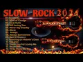 Download Lagu The Best of Slow Rock 2024 🔥💥 Best Slow Rock Hits 🎸💥