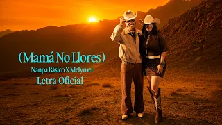 Mamá no Llores - Nanpa Básico, Melymel (LETRA)